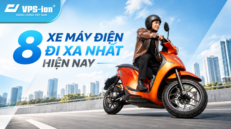 Top 8 Xe Máy Điện Đi Xa Nhất Hiện Nay – Một Lần Sạc Đi Bao Nhiêu Km?